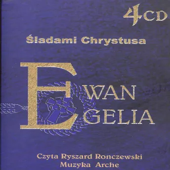 Gospels: In Christ's footsteps, Polish language version of the New Testament with Renaissance and Medieval music accompaniment by Ryszard Ronczewski