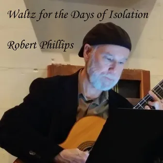 Waltz for the Days of Isolation by Robert Phillips