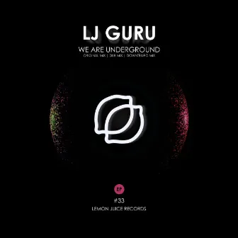 We Are Underground by Lj Guru