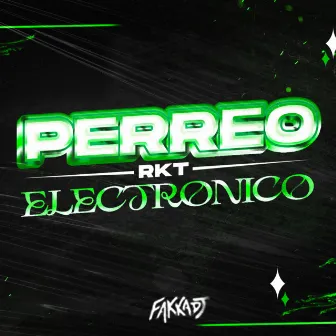 Perreo Rkt Electronico by Fakka DJ