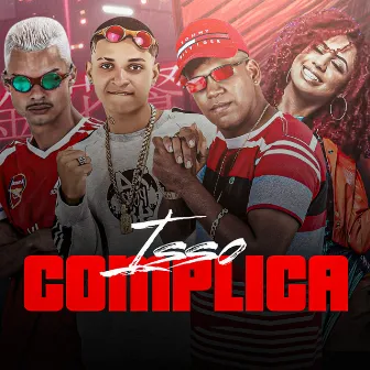 Isso Complica by Mc Jeeh Do Recife