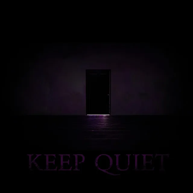 Keep Quiet