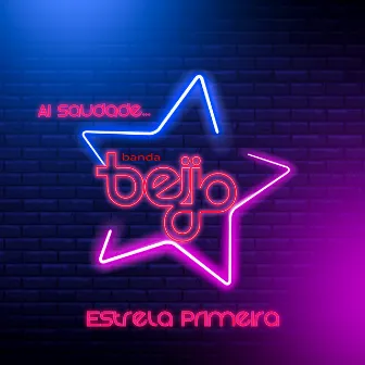 Estrela Primeira by Banda Beijo