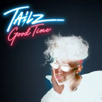 Good Time by Tailz.