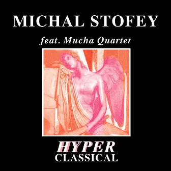 Hyper Classical by Mucha Quartet