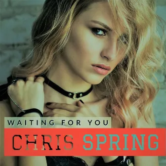 Waiting for You by Chris Spring