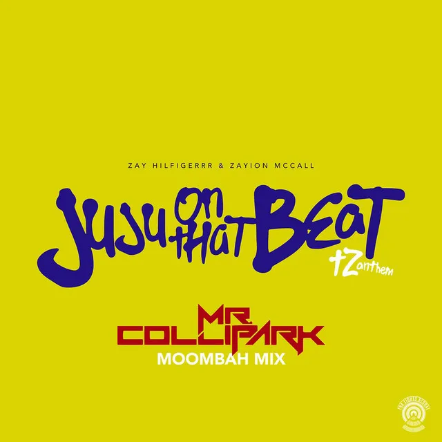 Juju on That Beat (TZ Anthem) - Mr. Collipark Moombah Mix