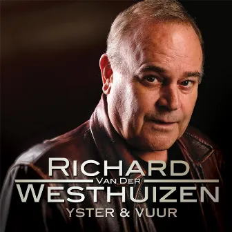 Yster & Vuur by Richard Van Der Westhuizen