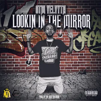 Lookin' In The Mirror by OTM Velvyta