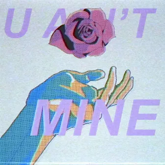 u ain't mine by BLUE TWO