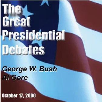 The Great Presidential Debates, Vol. 3 by George W. Bush