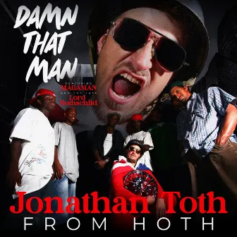 Damn that Man by Jonathan Toth from Hoth