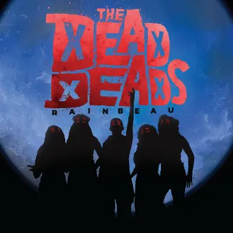 Rainbeau by The Dead Deads