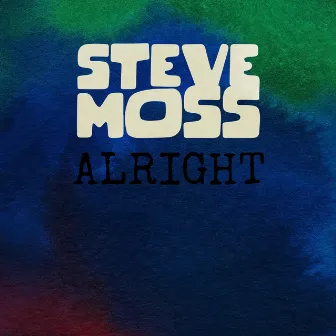 Alright by Steve Moss