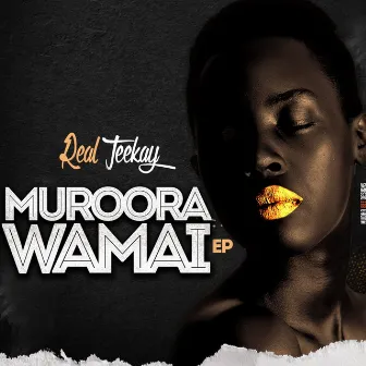 Muroora Wamai by Real Teekay