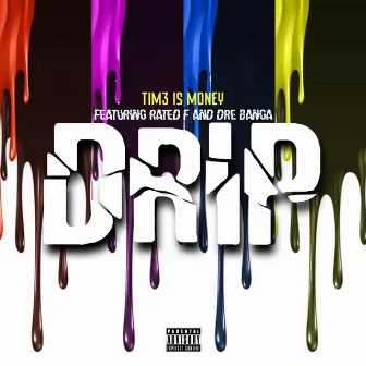 Drip by Tim3 Is Money