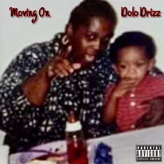 Moving On by Dolo Drizz