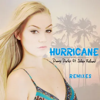 Hurricane Remixes, Pt. 3 by Julien Kelland