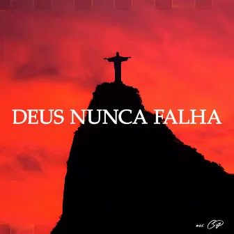 DEUS NUNCA FALHA by CP