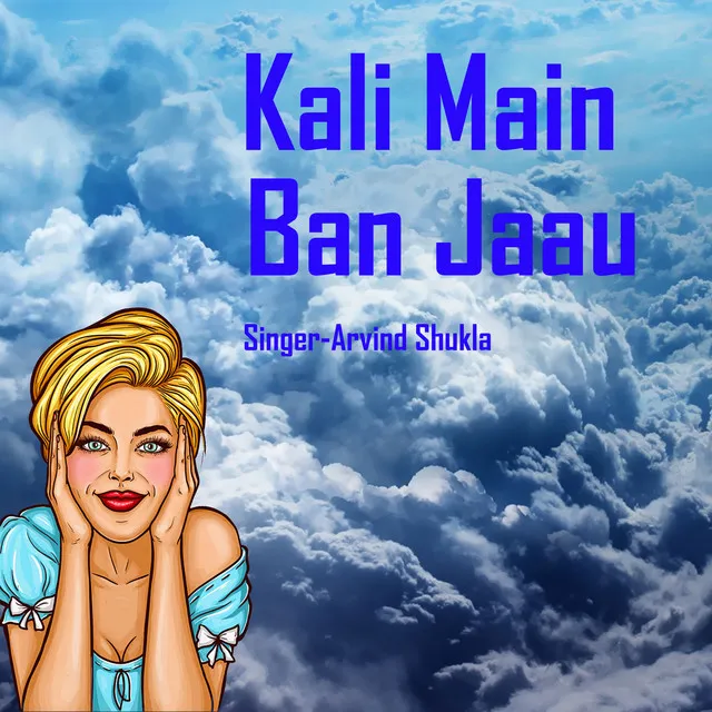 Kali Main Ban Jaau