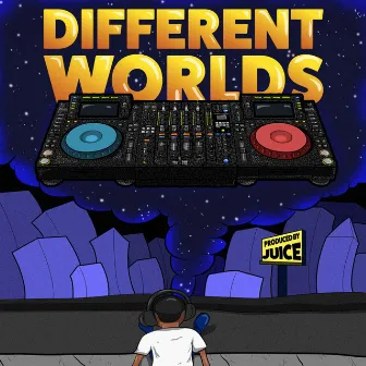 Different Worlds by Juice