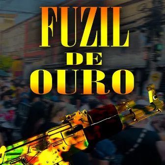 Fuzil de Ouro by DJ Neguinho Do Uno