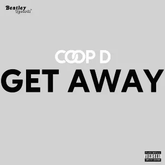 Get Away by Coop D