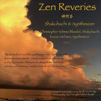 Zen Reveries (Shakuhachi & Synthesizer) by Christopher Yohmei Blasdel