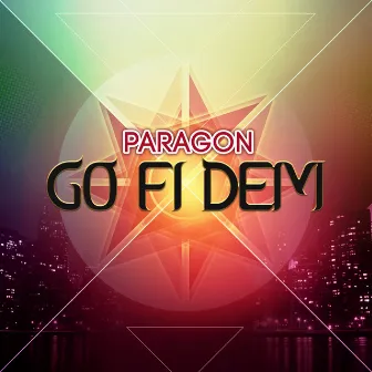 Go Fi Dem! by Paragon