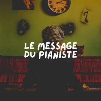 Le Message du Pianiste by Oasis de piano musique