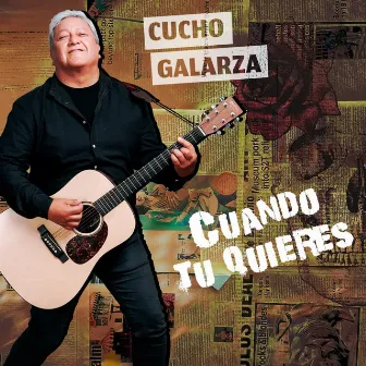 Cuando tu quieres by Cucho Galarza