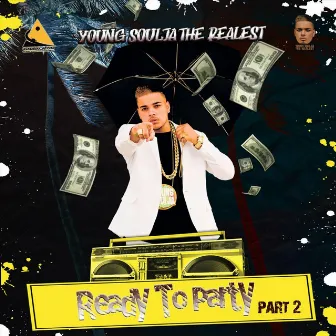 Ready to Party, Pt. 2 by Young Soulja The Realest