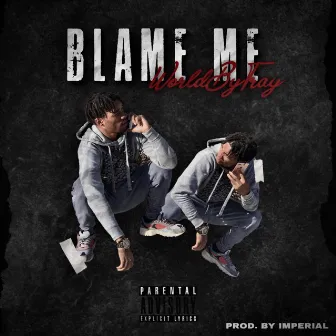 Blame Me by WorldbyTray