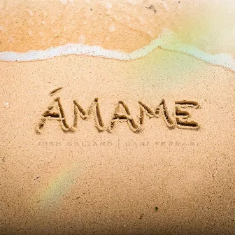 Ámame by Josh Galiano