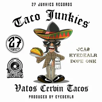 Taco Junkies by Dope One