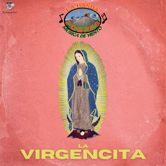 La Virgencita by La Banda De Los Pobres Musica De Viento