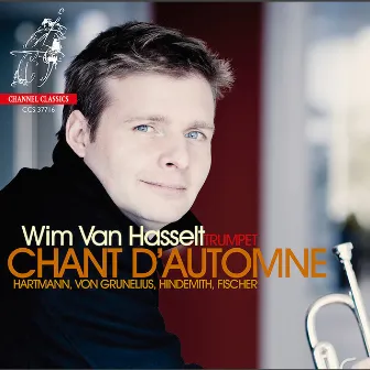 Chant d'automne: Works by Hartmann, Grunelius, Hindemith & Fischer by Wim Van Hasselt