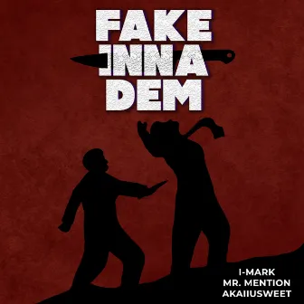 Fake Inna Dem by Mr Mention