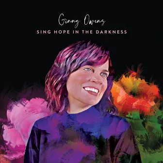 Sing Hope in the Darkness by Ginny Owens