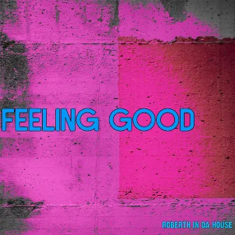 Feeling Good by Roberth in da house