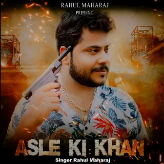 Asle Ki Khan by Rahul Maharaj