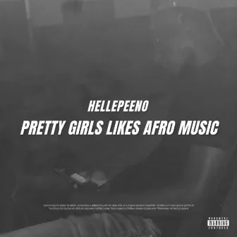 Pretty Girls Likes Afro Music by Hellepeeno