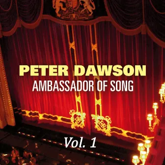 Peter Dawson - Ambassador of Song Vol 1 by Peter Dawson