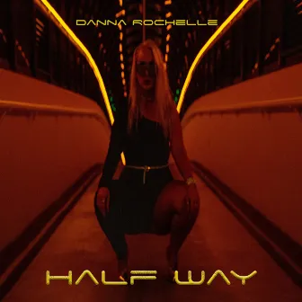 Halfway by Danna Rochelle