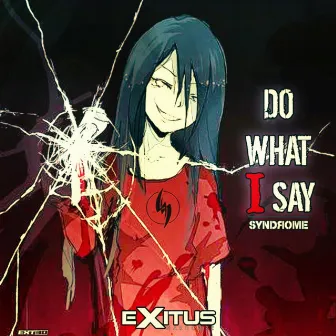 Do what i say by DJ Syndrome