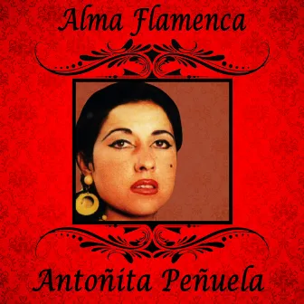 Alma Flamenca. Antoñita Peñuela by Antoñita Peñuela