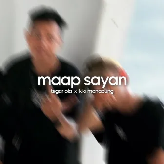 Maap Sayan by Tegar Ola