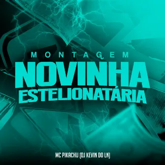 Montagem Novinha Estelionatária by Dj Kevin do Ln