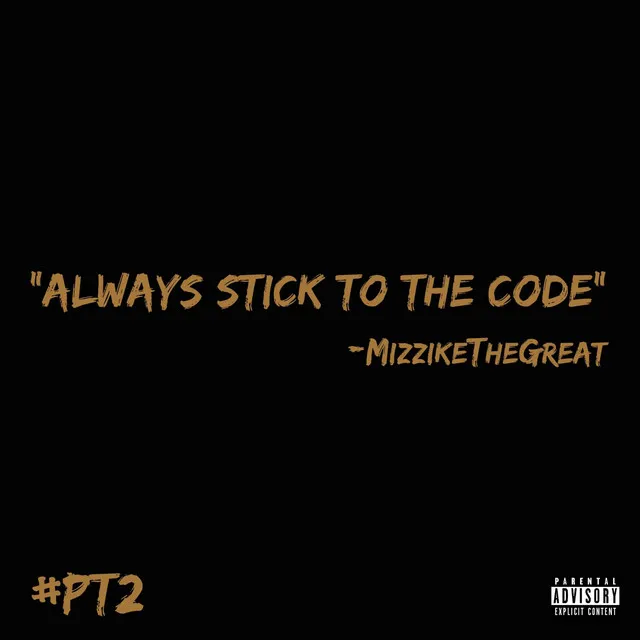 Always Stick to the Code