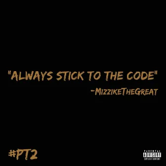 Always Stick to the Code by MizzikeTheGreat